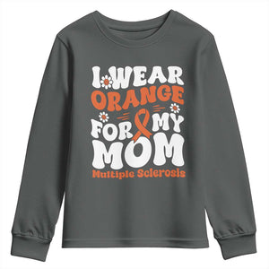 Multiple Sclerosis Awareness Youth Sweatshirt Orange Ribbon I Wear Orange For My Mom Fight MS TS10 Dark Heather Print Your Wear