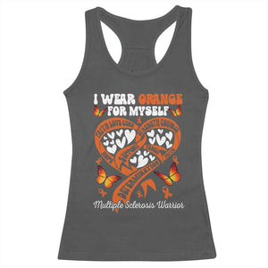 Multiple Sclerosis Awareness Racerback Tank Top I Wear Orange For Myself MS Warrior TS10 Dark Heather Print Your Wear