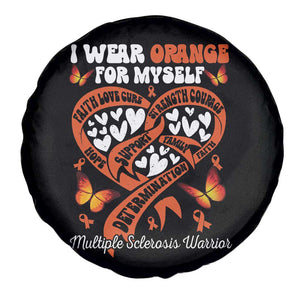 Multiple Sclerosis Awareness Spare Tire Cover I Wear Orange For Myself MS Warrior TS10 Print Your Wear