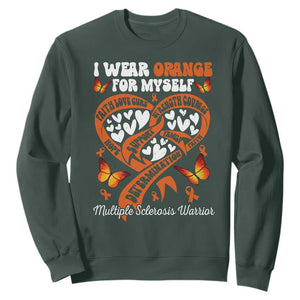 Multiple Sclerosis Awareness Sweatshirt I Wear Orange For Myself MS Warrior TS10 Dark Forest Green Print Your Wear