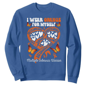 Multiple Sclerosis Awareness Sweatshirt I Wear Orange For Myself MS Warrior TS10 Royal Blue Print Your Wear