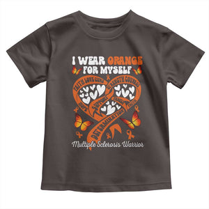 Multiple Sclerosis Awareness Toddler T Shirt I Wear Orange For Myself MS Warrior TS10 Dark Chocolate Print Your Wear