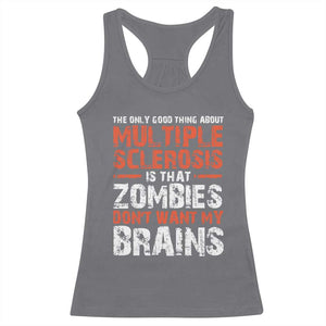 Funny Multiple Sclerosis Awareness Racerback Tank Top The Only Good Thing About MS TS10 Charcoal Print Your Wear