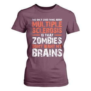 Funny Multiple Sclerosis Awareness T Shirt For Women The Only Good Thing About MS TS10 Maroon Print Your Wear