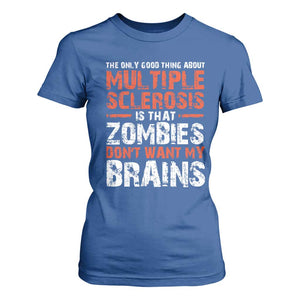 Funny Multiple Sclerosis Awareness T Shirt For Women The Only Good Thing About MS TS10 Royal Blue Print Your Wear