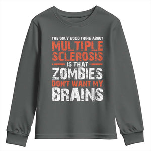 Funny Multiple Sclerosis Awareness Youth Sweatshirt The Only Good Thing About MS TS10 Dark Heather Print Your Wear