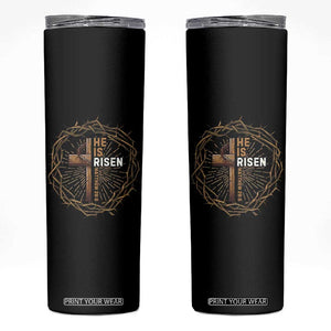 Easter Cross He is Risen Skinny Tumbler Jesus Christian Crown Of Thorns TS10 Black Print Your Wear