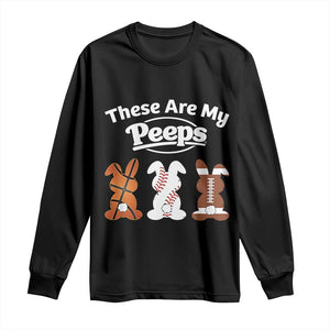 Baseball Basketball Football Easter Long Sleeve Shirt Cute Bunny Game Day Sports These Are My Peeps TS10 Black Print Your Wear