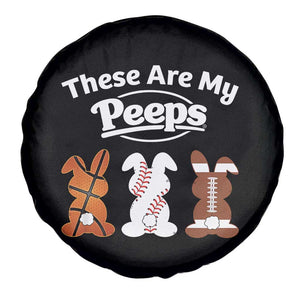 Baseball Basketball Football Easter Spare Tire Cover Cute Bunny Game Day Sports These Are My Peeps TS10 Print Your Wear