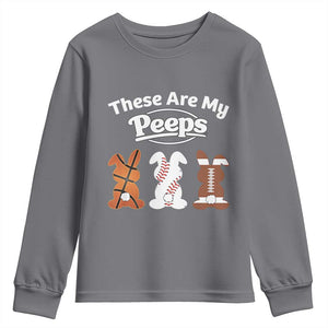 Baseball Basketball Football Easter Youth Sweatshirt Cute Bunny Game Day Sports These Are My Peeps TS10 Charcoal Print Your Wear
