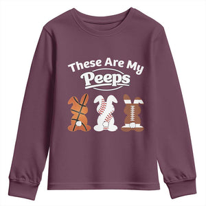 Baseball Basketball Football Easter Youth Sweatshirt Cute Bunny Game Day Sports These Are My Peeps TS10 Maroon Print Your Wear