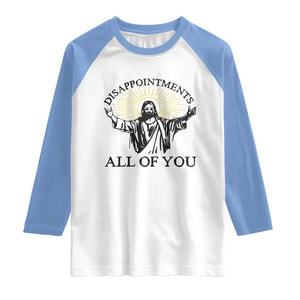 Retro Jesus Meme Raglan Shirt Disappointments All Of You TS10 White Carolina Blue Print Your Wear