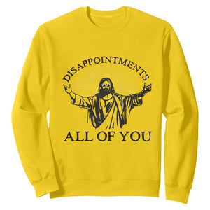 Retro Jesus Meme Sweatshirt Disappointments All Of You TS10 Daisy Print Your Wear
