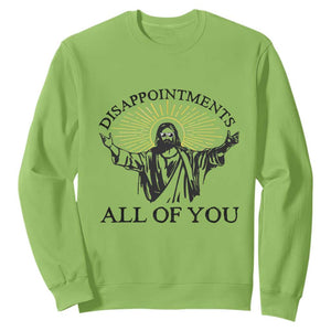 Retro Jesus Meme Sweatshirt Disappointments All Of You TS10 Lime Print Your Wear
