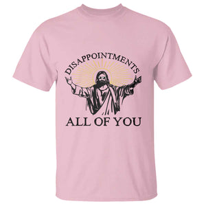 Retro Jesus Meme T Shirt Disappointments All Of You TS10 Light Pink Print Your Wear