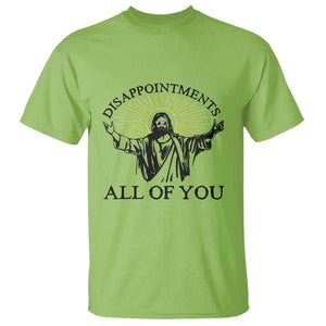 Retro Jesus Meme T Shirt Disappointments All Of You TS10 Lime Print Your Wear