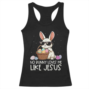 Easter Christian Racerback Tank Top No Bunny Loves Me Like Jesus TS10 Black Print Your Wear
