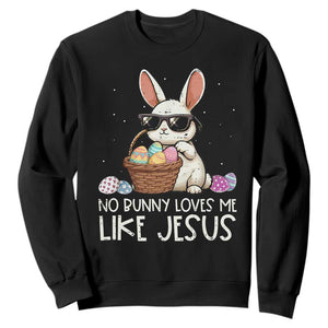 Easter Christian Sweatshirt No Bunny Loves Me Like Jesus TS10 Black Print Your Wear