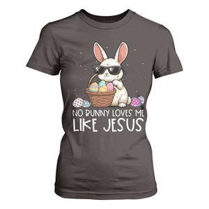 Easter Christian T Shirt For Women No Bunny Loves Me Like Jesus TS10 Dark Chocolate Print Your Wear