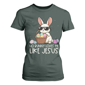 Easter Christian T Shirt For Women No Bunny Loves Me Like Jesus TS10 Dark Forest Green Print Your Wear
