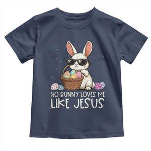 Easter Christian Toddler T Shirt No Bunny Loves Me Like Jesus TS10 Navy Print Your Wear