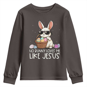 Easter Christian Youth Sweatshirt No Bunny Loves Me Like Jesus TS10 Dark Chocolate Print Your Wear