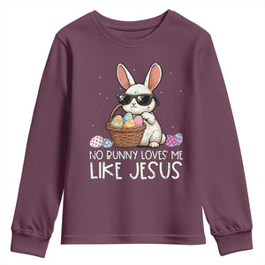 Easter Christian Youth Sweatshirt No Bunny Loves Me Like Jesus TS10 Maroon Print Your Wear
