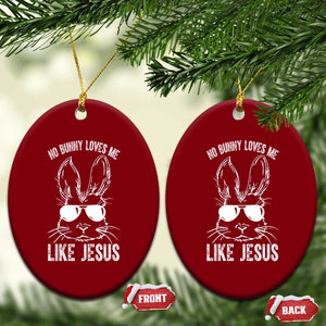 Funny Christian Easter Ceramic Ornament No Bunny Loves Me Like Jesus Retro Bunny TS10 Print Your Wear