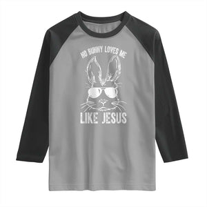 Funny Christian Easter Raglan Shirt No Bunny Loves Me Like Jesus Retro Bunny TS10 Sport Gray Black Print Your Wear