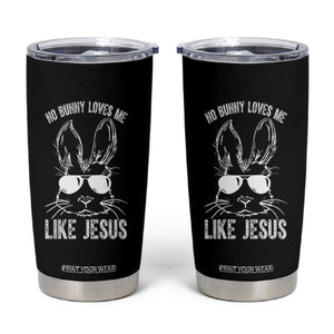 Funny Christian Easter Tumbler Cup No Bunny Loves Me Like Jesus Retro Bunny TS10 Black Print Your Wear