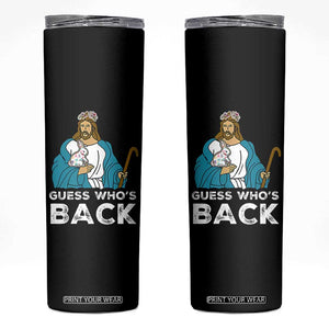 Guess Whos Back Skinny Tumbler Funny Religious Jesus Back Cute Bunny TS10 Black Print Your Wear