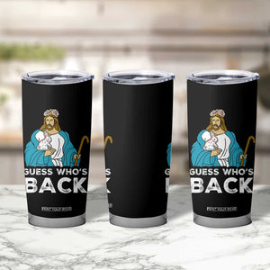 Guess Whos Back Tumbler Cup Funny Religious Jesus Back Cute Bunny TS10 Print Your Wear