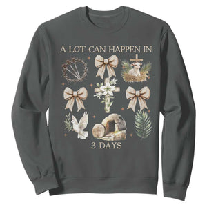 A Lot Can Happen In 3 Days Sweatshirt Jesus Christian Easter Family TS10 Dark Heather Print Your Wear
