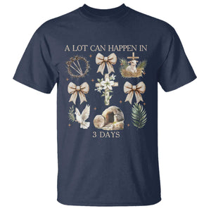 A Lot Can Happen In 3 Days T Shirt Jesus Christian Easter Family TS10 Navy Print Your Wear