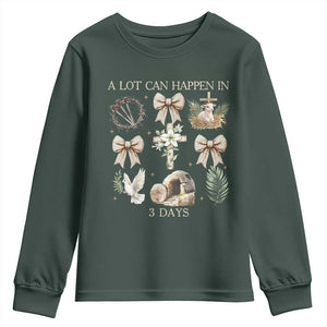 A Lot Can Happen In 3 Days Youth Sweatshirt Jesus Christian Easter Family TS10 Dark Forest Green Print Your Wear