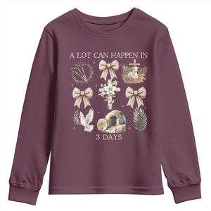 A Lot Can Happen In 3 Days Youth Sweatshirt Jesus Christian Easter Family TS10 Maroon Print Your Wear