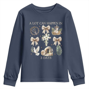 A Lot Can Happen In 3 Days Youth Sweatshirt Jesus Christian Easter Family TS10 Navy Print Your Wear