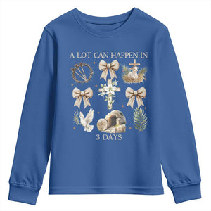 A Lot Can Happen In 3 Days Youth Sweatshirt Jesus Christian Easter Family TS10 Royal Blue Print Your Wear