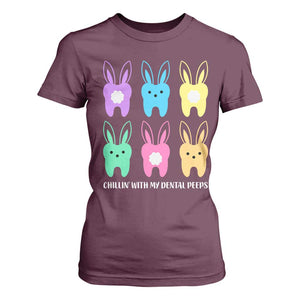 Easter Dentist T Shirt For Women Chilling With My Dental Peeps Bunny TS10 Maroon Print Your Wear