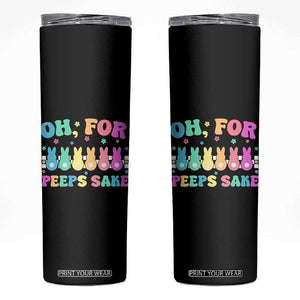 Oh For Peeps Sake Easter Bunny Skinny Tumbler TS10 Black Print Your Wear