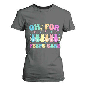 Oh For Peeps Sake Easter Bunny T Shirt For Women TS10 Dark Heather Print Your Wear