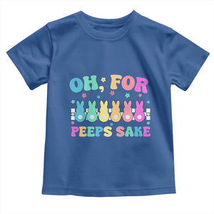Oh For Peeps Sake Easter Bunny Toddler T Shirt TS10 Royal Blue Print Your Wear