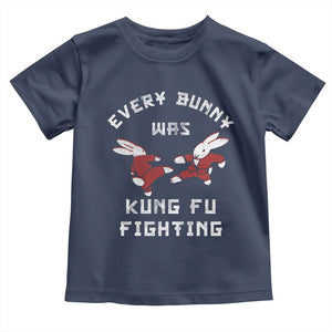 Every Bunny Was Kung Fu Fighting Toddler T Shirt Funny Cool Easter Graphic TS10 Navy Print Your Wear