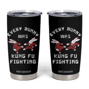 Every Bunny Was Kung Fu Fighting Tumbler Cup Funny Cool Easter Graphic TS10 Black Print Your Wear