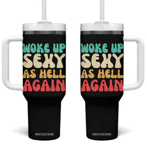 I Woke Up Sexy As Hell Again Tumbler With Handle Funny Sarcastic Women Saying TS10 One Size: 40 oz Black Print Your Wear