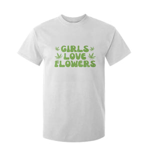 Girls Love Flowers Weed Cannabis T Shirt For Kid Funny Marijuana 420 Gift TS10 White Print Your Wear