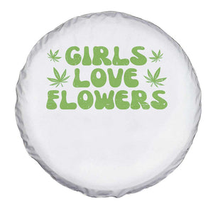 Girls Love Flowers Weed Cannabis Spare Tire Cover Funny Marijuana 420 Gift TS10 Print Your Wear