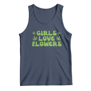 Girls Love Flowers Weed Cannabis Tank Top Funny Marijuana 420 Gift TS10 Navy Print Your Wear