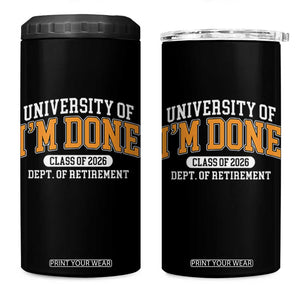 Retired Est 2026 4 in 1 Can Cooler Tumbler Funny University Of I'm Done Class Of 2025 TS10 One Size: 16 oz Black Print Your Wear