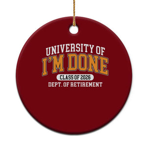 Retired Est 2026 Ceramic Ornament Funny University Of I'm Done Class Of 2025 TS10 1pc Red Print Your Wear